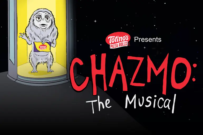 Totino's presents 'Chazmo: The Musical' poster with Chazmo character holding pizza rolls.
